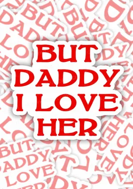 But Daddy I Love Her 1Pc Y2K Sticker Cherrykitten